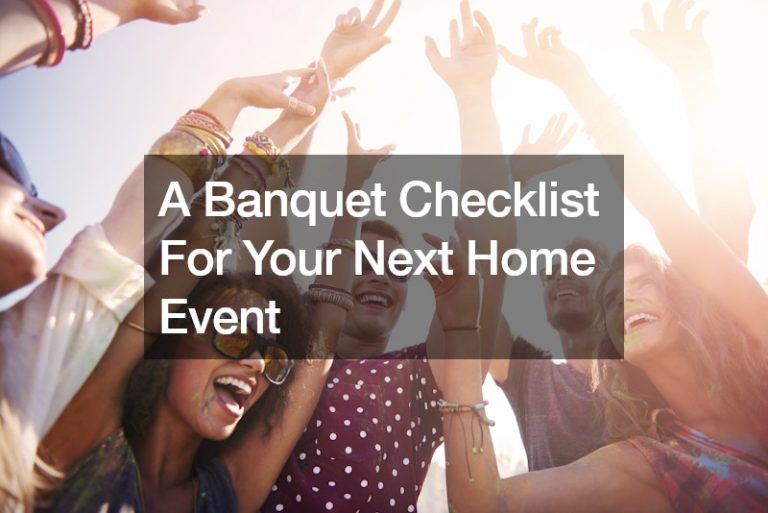 A Banquet Checklist For Your Next Home Event