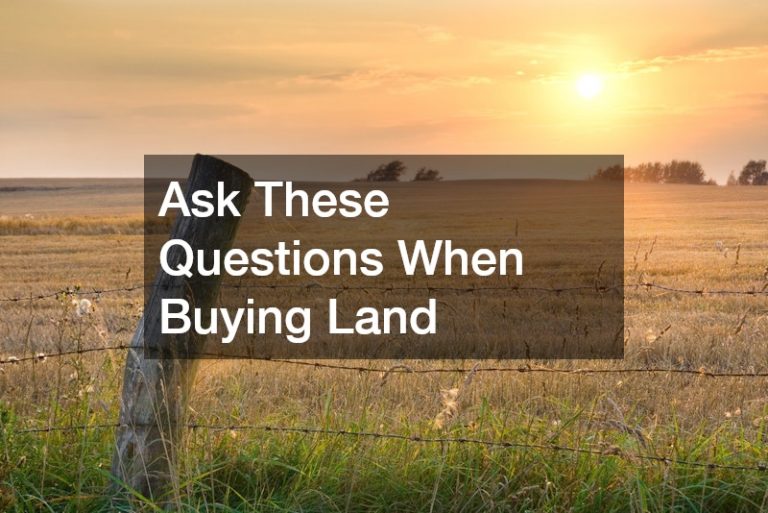 Ask These Questions When Buying Land