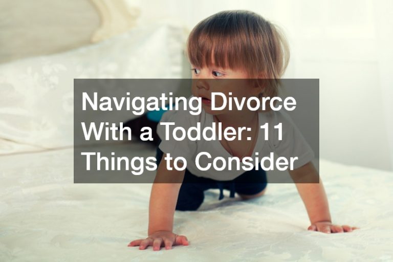 Navigating Divorce With a Toddler: 11 Things to Consider