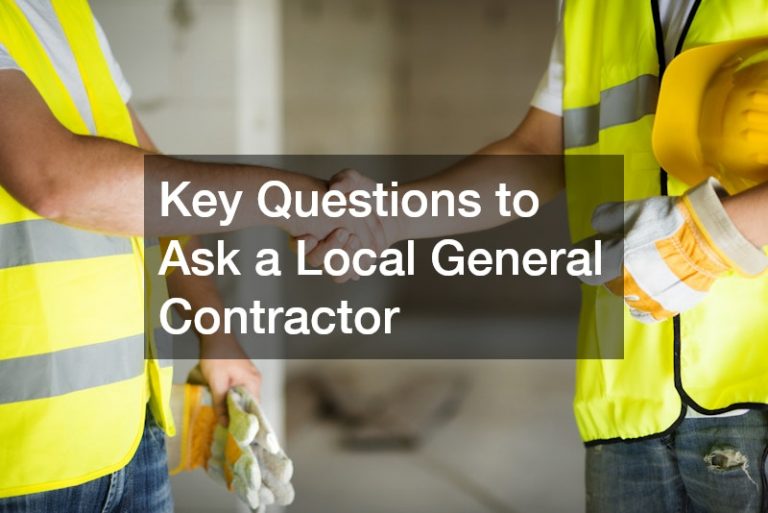 Key Questions to Ask a Local General Contractor